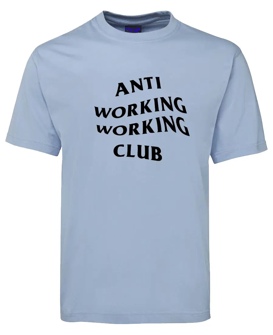 Anti Working Working Club Novelty T-Shirt Funky Gifts
