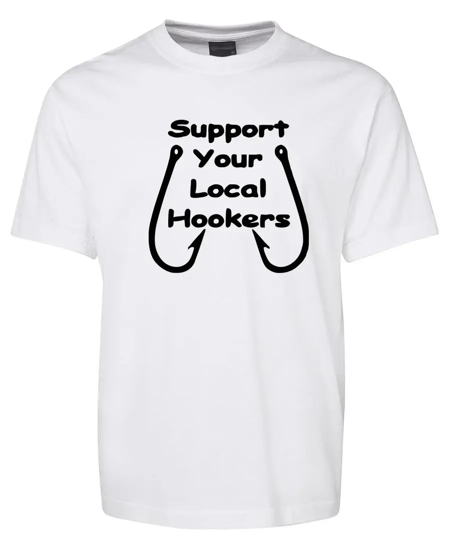 Support Your Local Hookers Fishing Theme T-Shirt Funky Gifts