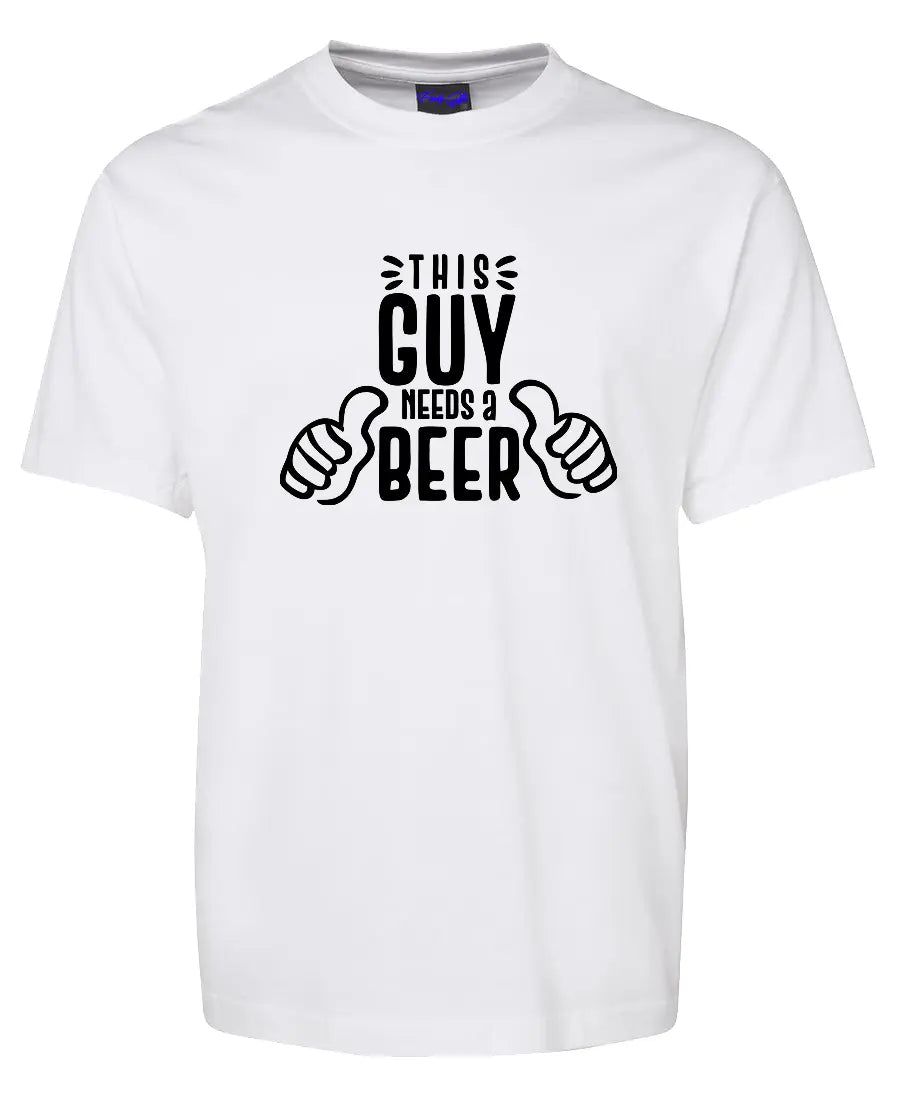 This Guy Needs A Beer T-Shirt Funky Gifts