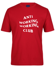 Load image into Gallery viewer, Anti Working Working Club Novelty T-Shirt
