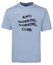 Load image into Gallery viewer, Anti Working Working Club Novelty T-Shirt
