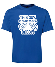 Load image into Gallery viewer, This Guy is Going To Be A Daddy T-Shirt
