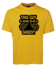 Load image into Gallery viewer, This Guy is Going To Be A Daddy T-Shirt
