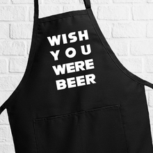 Load image into Gallery viewer, Wish You Were Beer Funny Apron
